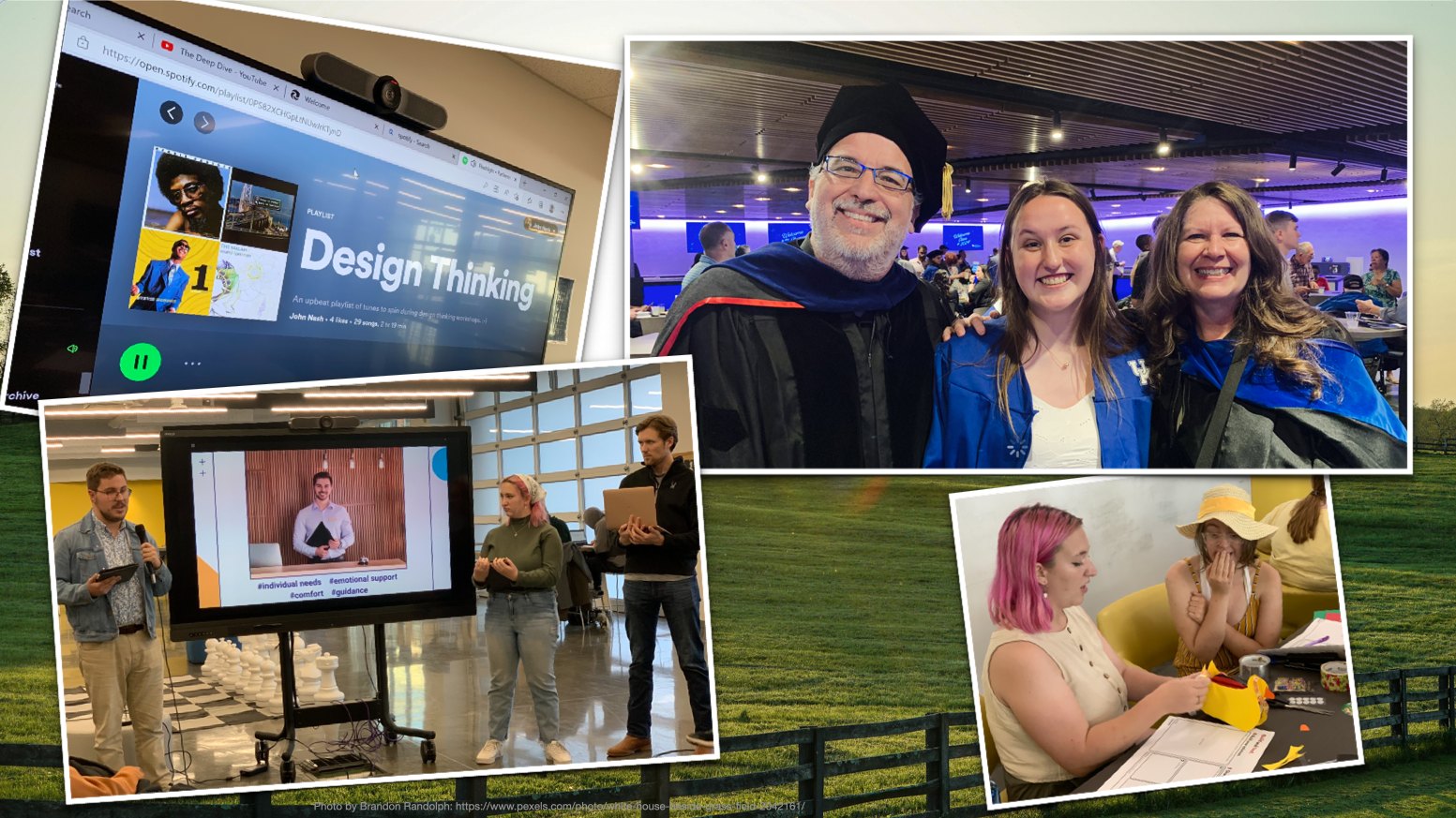 Collage of John Nash’s work: a Design Thinking playlist on a classroom screen, John in doctoral regalia with two UK graduates, a student team presenting beside a giant chess set, and two students prototyping with paper and felt, all over a Kentucky horse-farm field.